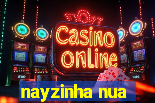 nayzinha nua